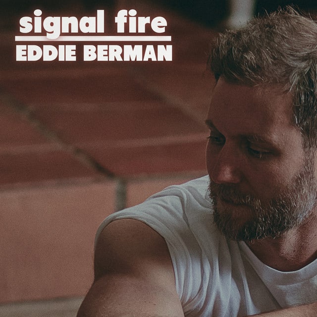 תוצרת אמריקה: Eddie Berman – Signal Fire