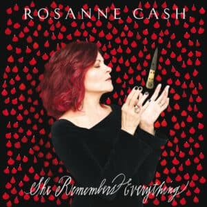 Rosanne Cash - She Remembers Everything