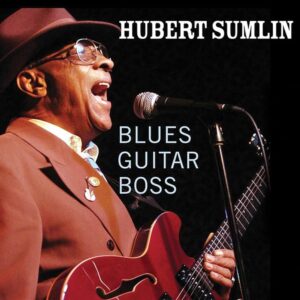 Hubert Sumlin - Blues Guitar Boss
