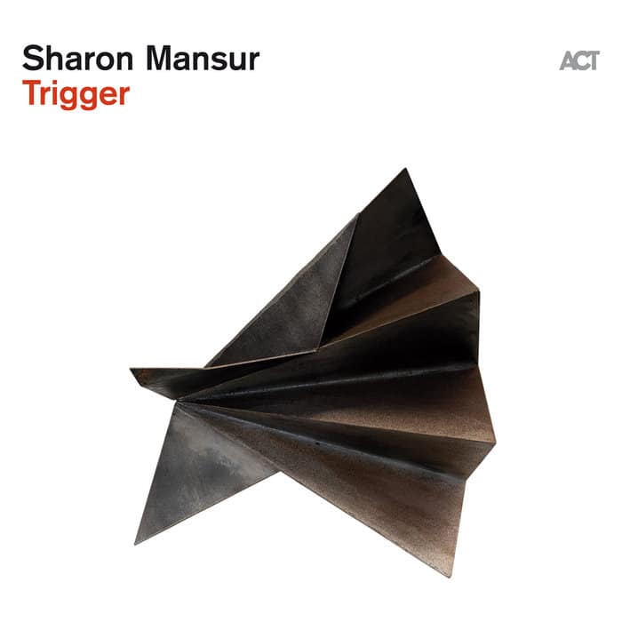 אלבום השנה 2025 בקטגוריית ג׳אז-פיוז׳ן: Sharon Mansur – Trigger