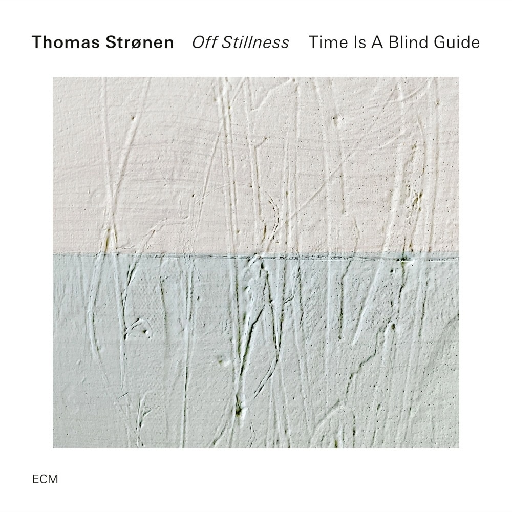 Thomas Strønen - Off Stillness