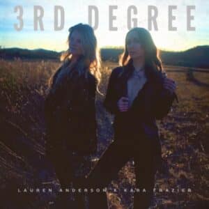 Lauren Anderson, Kara Frazier - 3rd Degree