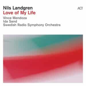 Nils Landgren - Love of My Life