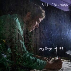  Bill Callahan - My Days of 58