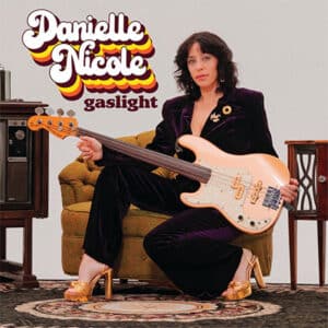 Danielle Nicole - Gaslight