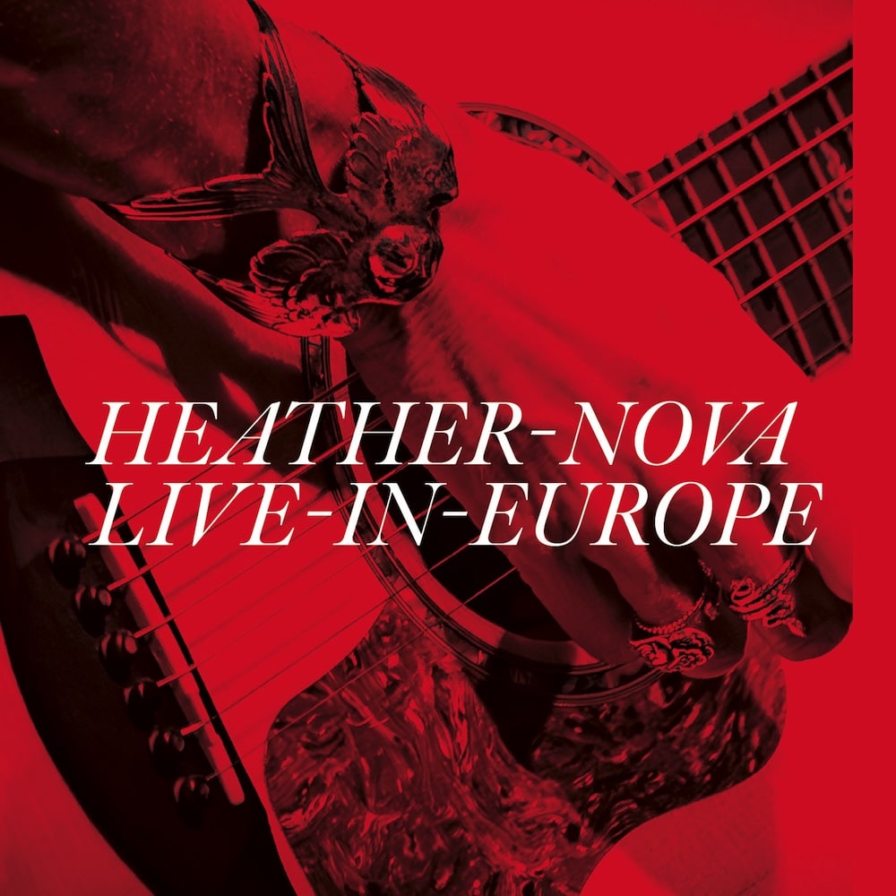 Heather Nova - Live In Europe